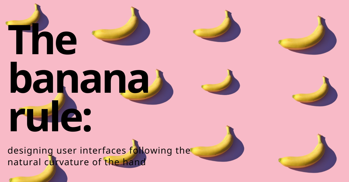 The banana rule: designing user interfaces following the natural curvature of the hand
