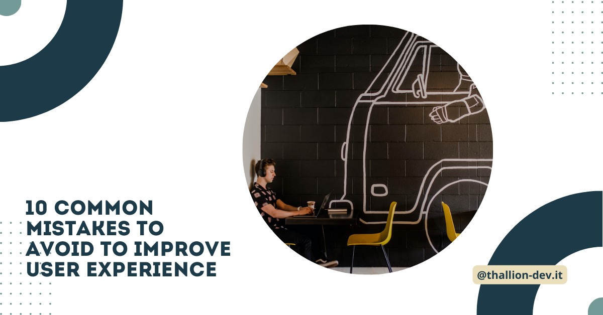 10 common mistakes to avoid to improve user experience